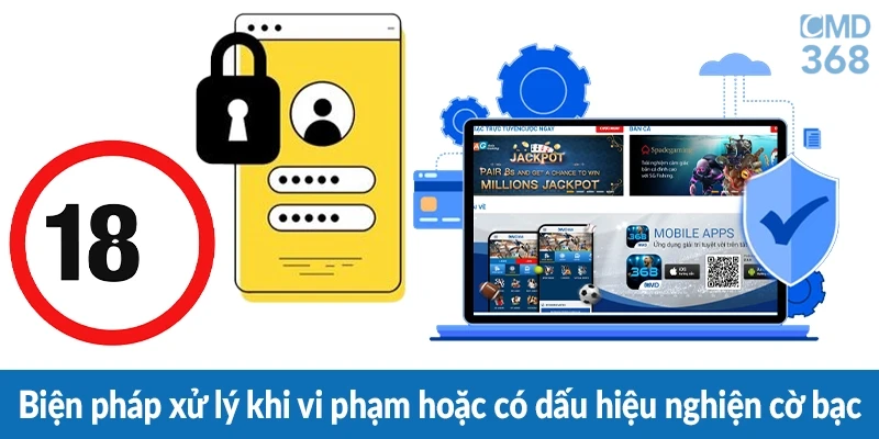 Biện pháp xử lý khi vi phạm hoặc có dấu hiệu nghiện cờ bạc Biện pháp xử lý khi vi phạm hoặc có dấu hiệu nghiện cờ bạc